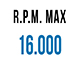16.000 R.P.M. max